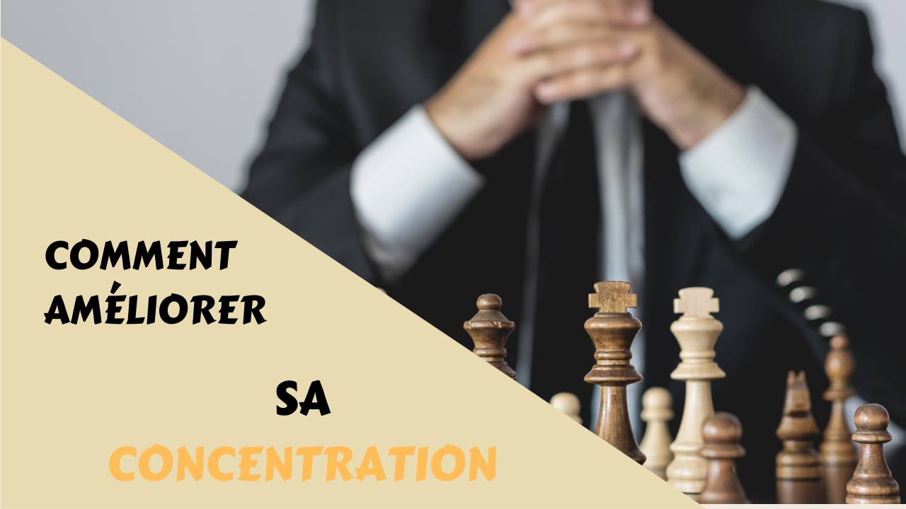 Comment améliorer sa concentration