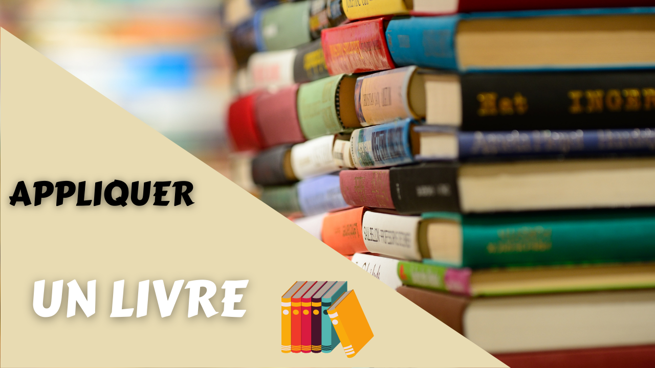 Appliquer le contenu d'un livre
