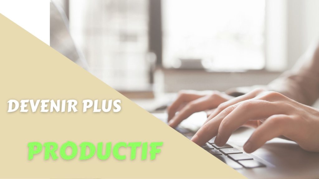 Être plus productif