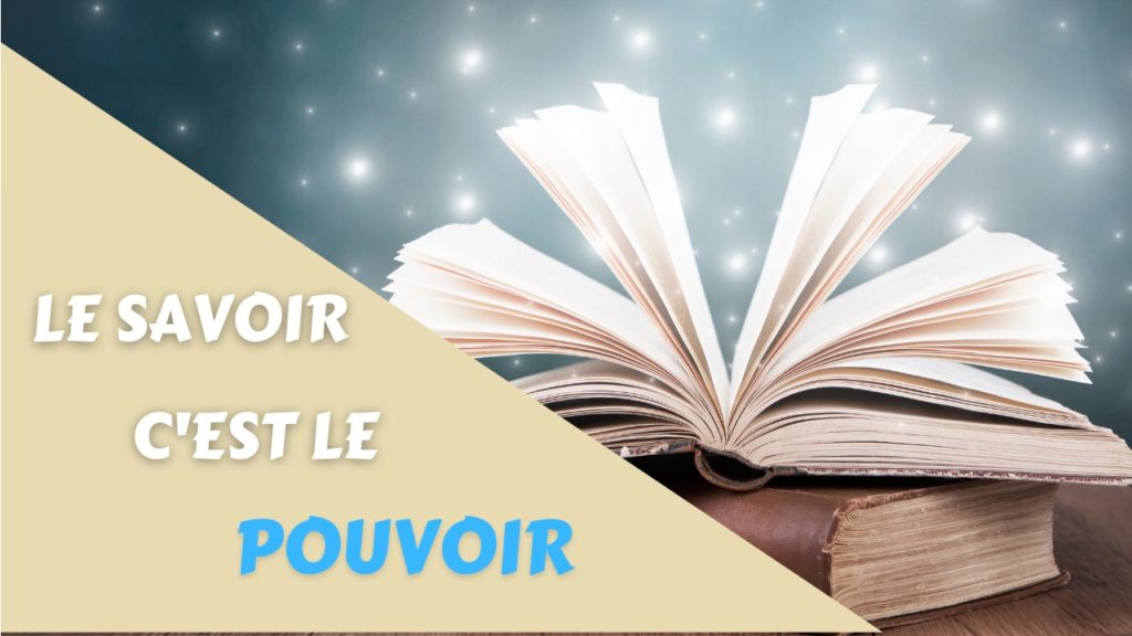 Le savoir c'est le pouvoir