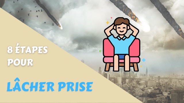 Comment lâcher prise, en 8 étapes