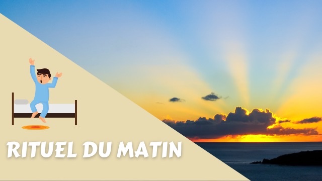 Rituel du matin