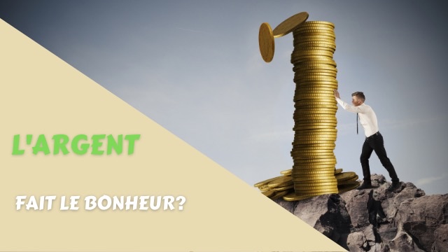 L'argent fait le bonheur?