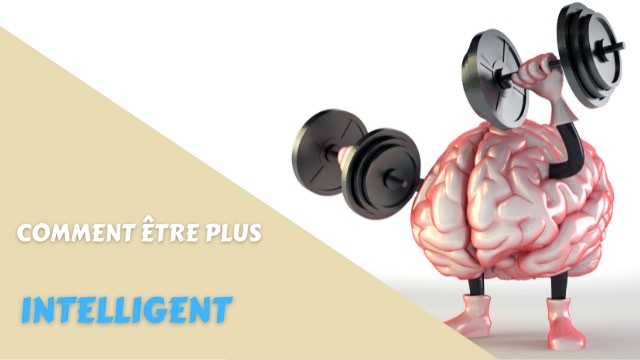 Comment être plus intelligent